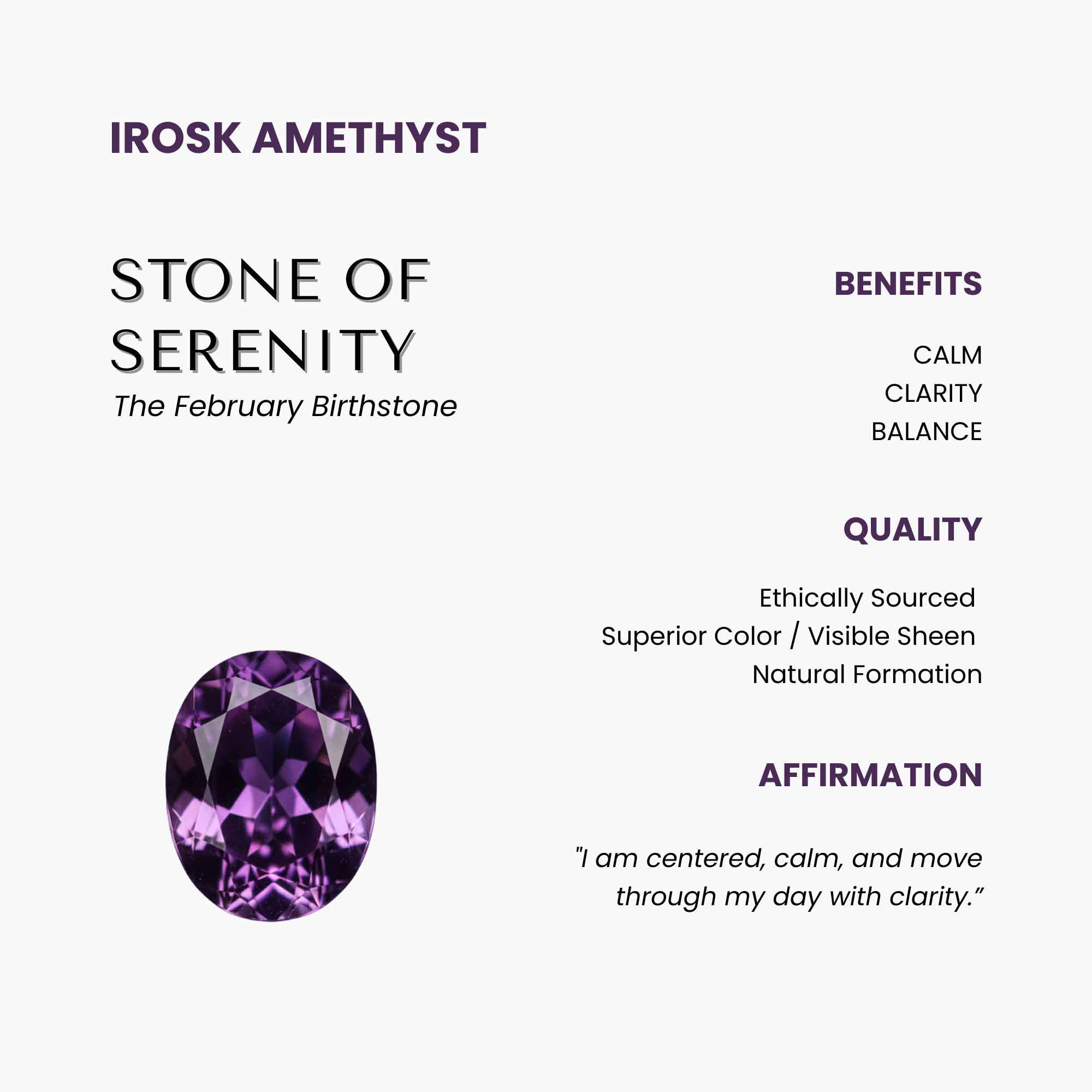 Irosk Amethyst – Stone of Serenity infographic. Features a faceted oval purple amethyst gemstone at the bottom left. Text highlights benefits (calm, clarity, balance), quality (ethically sourced, superior color with visible sheen, natural formation), and affirmation: ‘I am centered, calm, and move through my day with clarity.’ Title notes Amethyst as the February birthstone.